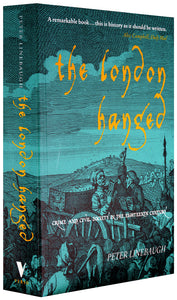 The London Hanged: Crime And Civil Society In The Eighteenth Century