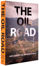 Load image into Gallery viewer, Oil Road: Journeys From The Caspian Sea To The City Of London, The
