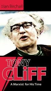 Tony Cliff: A Marxist for His Time