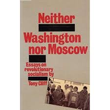Neither Washington nor Moscow: Essays on Revolutionary Socialism