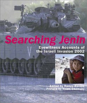 Searching Jenin: Eyewitness Accounts of the Israeli Invasion 2002