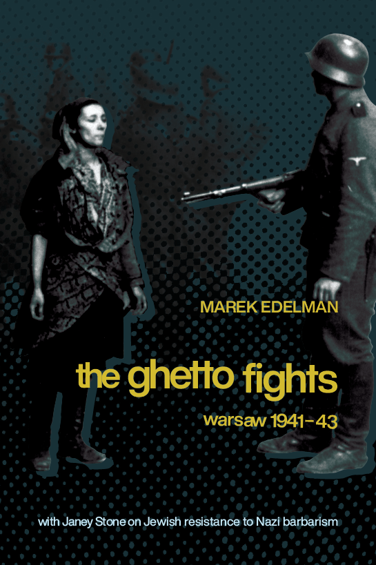 The Ghetto Fights: Warsaw 1941–43