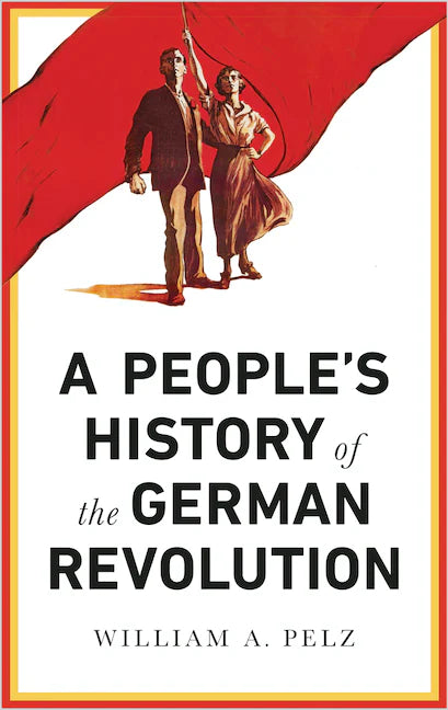 A People's History of the German Revolution 1918-19