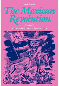 The Mexican Revolution: Counter-Revolution and Reconstruction, Volume 2