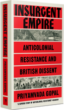 Load image into Gallery viewer, Insurgent Empire: Anticolonial Resistance and British Dissent
