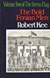 The Bold Fenian Men: Volume Two of The Green Flag