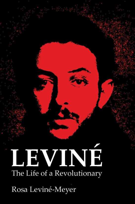 Leviné: The Life of a Revolutionary