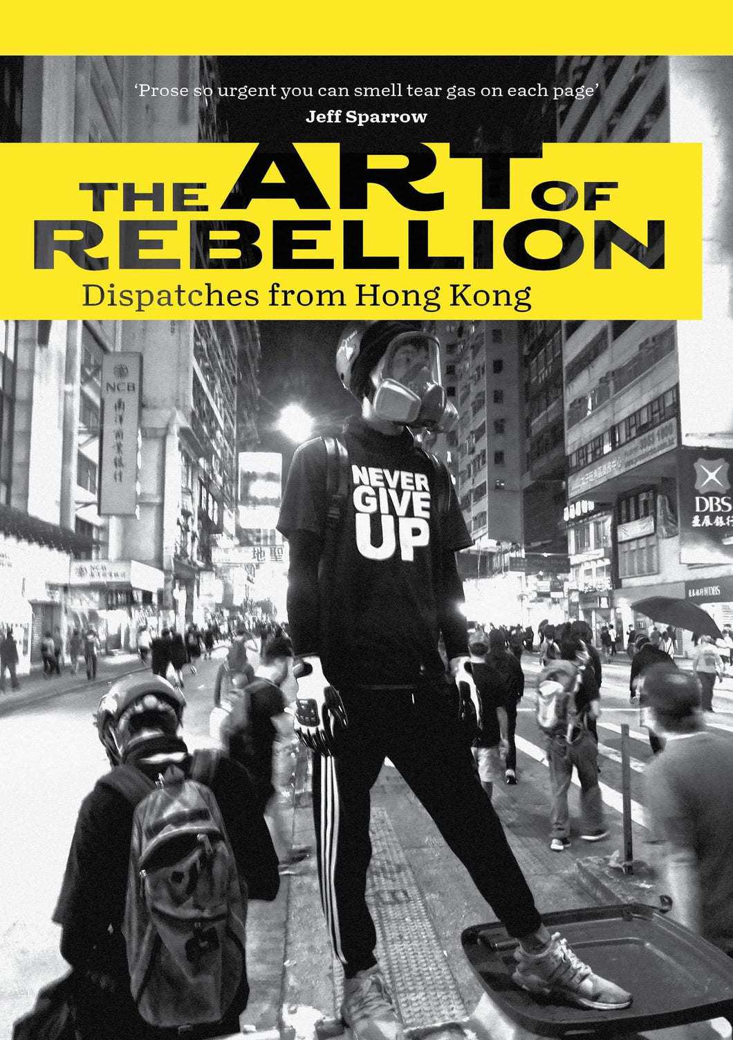 The Art of Rebellion: Dispatches from Hong Kong