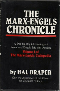 The Marx-Engels Chronicle - A Day-by-Day Chronology of Marx & Engels Life and Activity (Vol 1 of The Marx-Engels Cyclopedia)