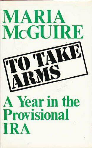 To Take Arms: A Year in the Provisional IRA