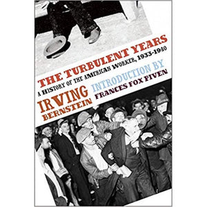 The Turbulent Years: A History of the American Worker, 1933-1940