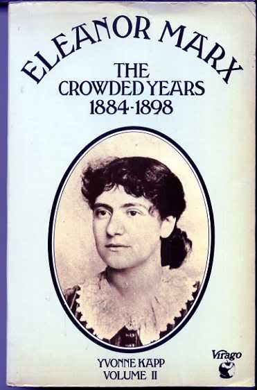 Eleanor Marx: The Crowded Years 1884-1898
